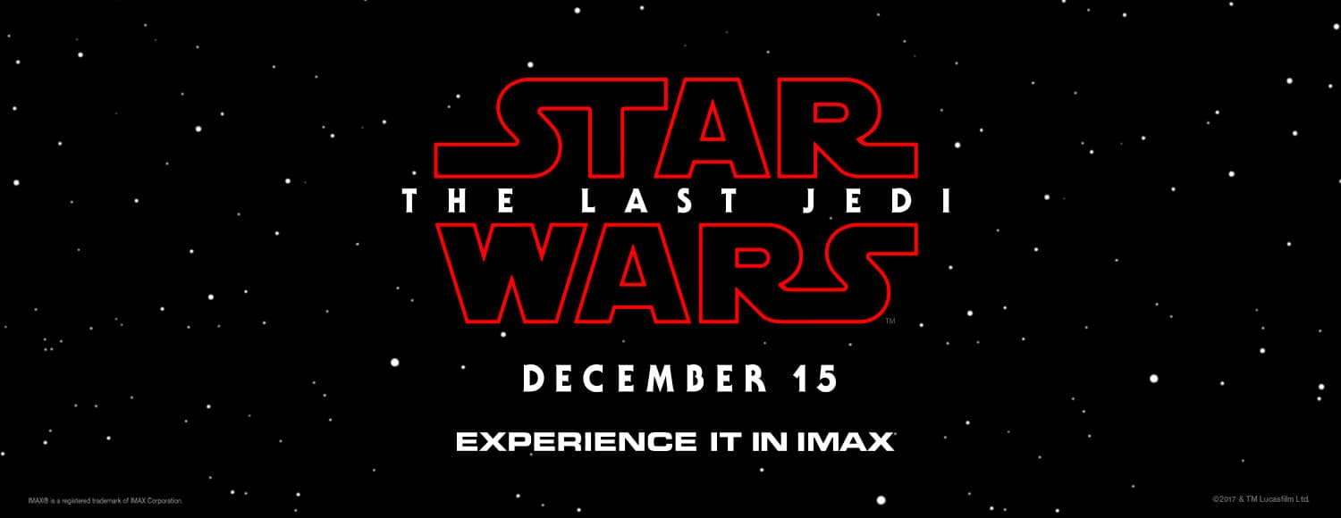 Star Wars: The Last Jedi | IMAX® Tickets on Sale Now