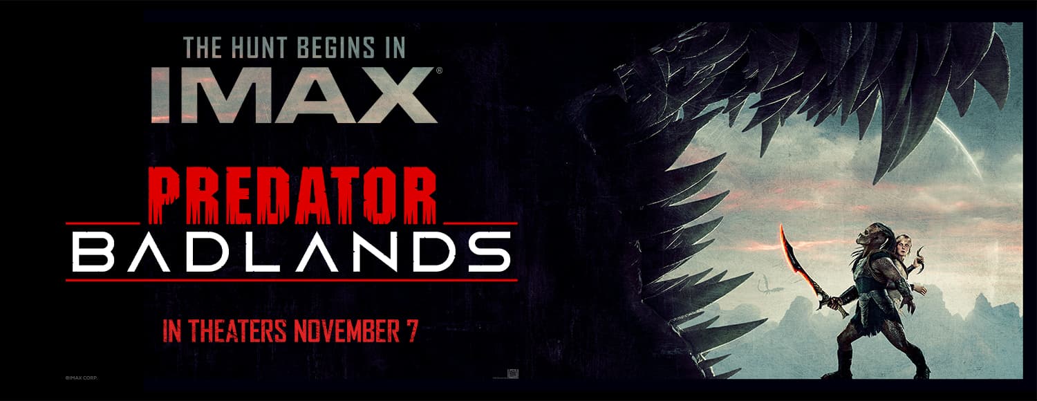 Predator Imax Predator: Badlands Early Access Screenings | IMAX Opening Night Fan Event
